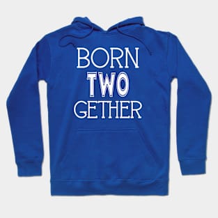 Born Two Gether Twin Design Hoodie